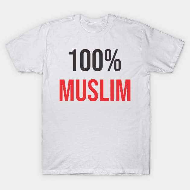 Islam - 100% Muslim T-Shirt by ahmadzakiramadhan